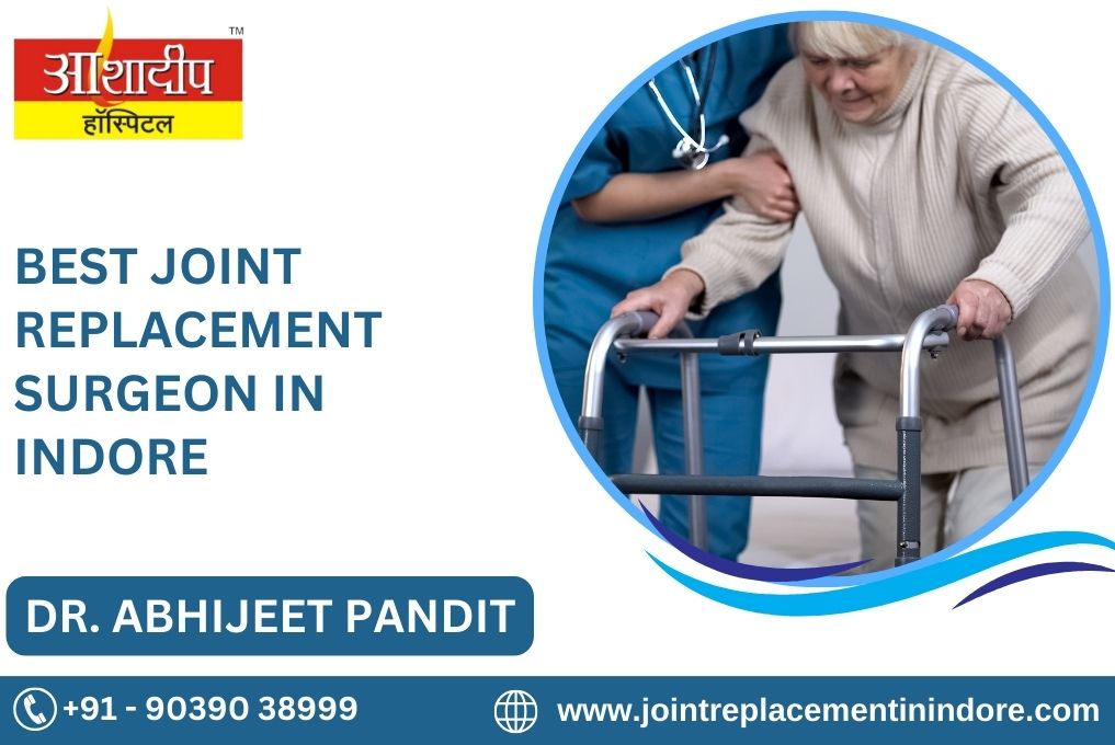 Best Joint Replacement Surgeon In Indore