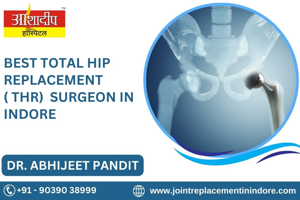 Best Total Hip Replacement Surgeon In Indore