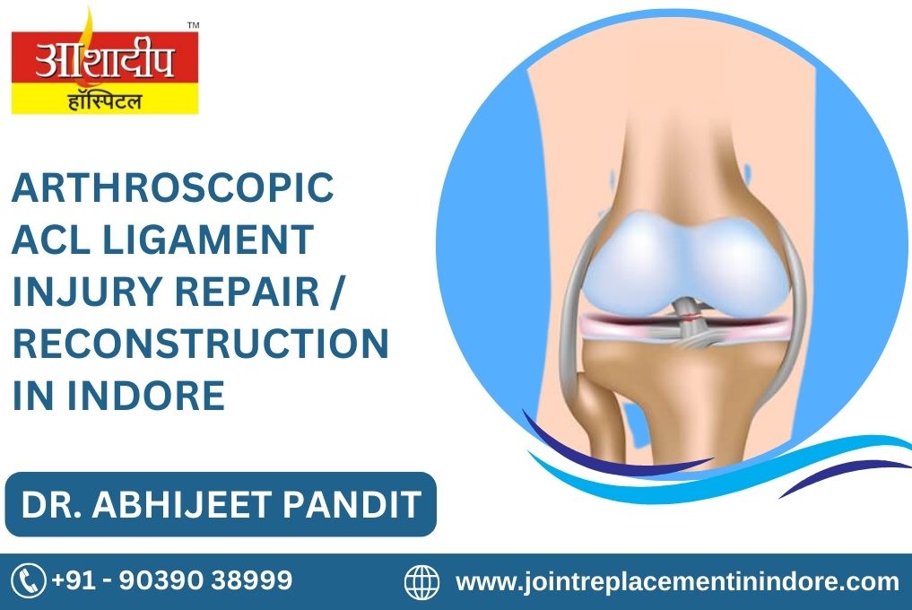 Best ACL Ligament Injury Specialist in Indore